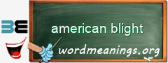 WordMeaning blackboard for american blight